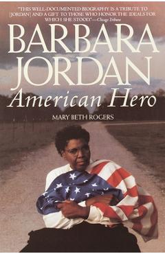 Barbara Jordan: American Hero - Mary Beth Rogers