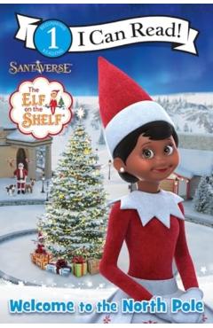 The Elf on the Shelf: Welcome to the North Pole - Chanda A. Bell