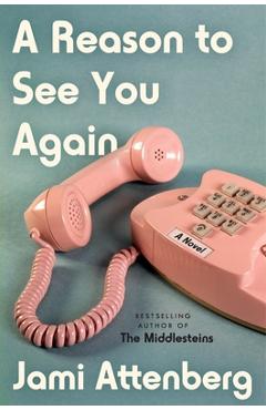 A Reason to See You Again - Jami Attenberg
