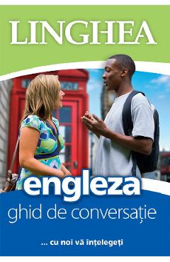 Engleza. Ghid de conversatie - LINGHEA
