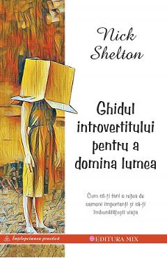 Ghidul Introvertitului Pentru A Domina Lumea - Nick Shelton