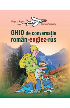 Ghid de conversatie roman-englez-rus - Eugenia Papuc, Cezaria Vasilache