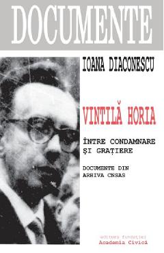 Vintila Horia intre condamnare si gratiere - Ioana Diaconescu