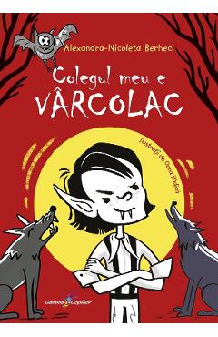 Colegul meu e varcolac - Alexandra-Nicoleta Berheci