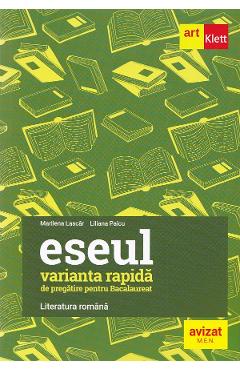 Eseul. Varianta rapida de pregatire pentru Bacalaureat - Liliana Paicu, Marilena Lascar