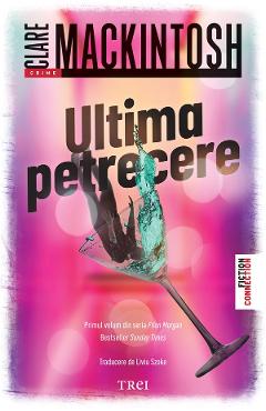 eBook Ultima petrecere. Seria Ffion Morgan Vol.1 - Clare Mackintosh