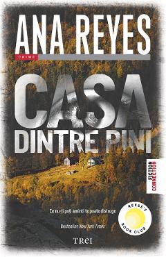 eBook Casa dintre pini. Ce nu-ti poti aminti te poate distruge - Ana Reyes