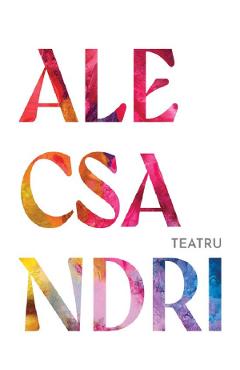Teatru - Vasile Alecsandri - GRUPUL EDITORIAL ART
