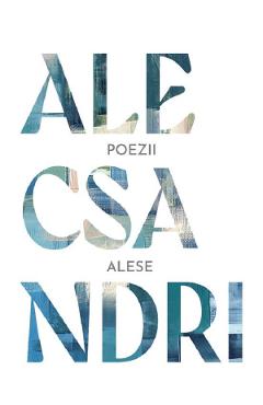Poezii alese - Vasile Alecsandri - GRUPUL EDITORIAL ART