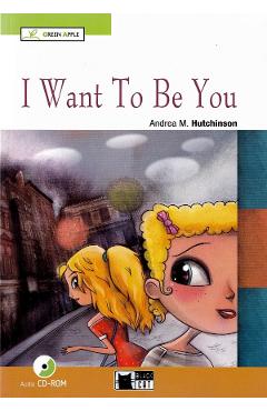 I Want To Be You + CD - Andrea M. Hutchinson