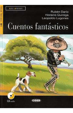 Cuentos Fantasticos + CD - Ruben Dario, Horacio Quiroga, Leopoldo Lugones