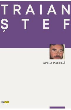 Opera poetica - Traian Stef