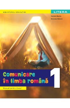 Comunicare in limba romana - Clasa 1 - Manual - Daniela Besliu, Nicoleta Stanica