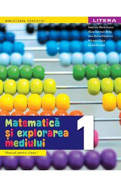 Matematica si explorarea mediului - Clasa 1 - Manual - Gabriela Barbulescu, Alina Carmen Birta, Ana-Maria Canavoiu, Mihaela Carja, Elena Niculae