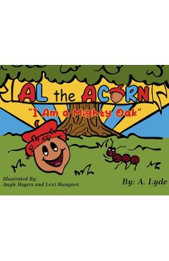 Al the Acorn: I Am a Mighty Oak - Antwain Lyde