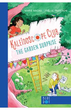 Garden Surprise: Kaleidoscope Club Series Book #1 - Marie Mazas
