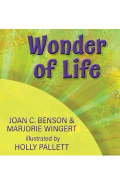 Wonder of Life - Joan C. Benson