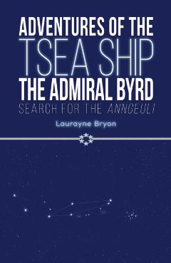 Adventures of the TSEA Ship the Admiral Byrd - Laurayne Bryon