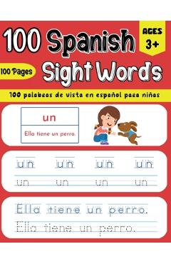 100 Spanish Sight Words Illustrated Spanish Workbook for Kids 3+ - Early Vocabulary Builder w/ Letter Tracing Handwriting Practice - Preschool, Kinder - Tecnova Ramirez