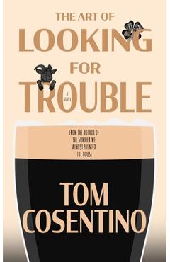 The art of looking for trouble - tom cosentino