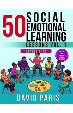 50 Social Emotional Learning Lessons Vol. 1 - David Paris