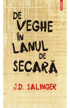 De veghe in lanul de secara – J.D. Salinger Beletristica