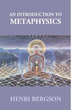 An Introduction To Metaphysics - Henri Bergson