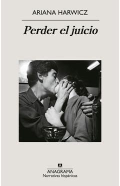 Perder El Juicio - Ariana Harwicz