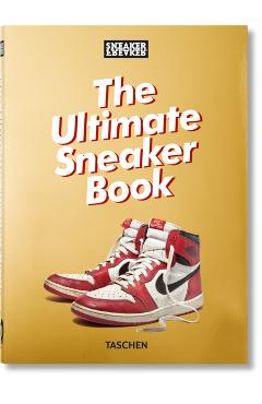 Sneaker Freaker. the Ultimate Sneaker Book. 40th Ed. - Simon Wood