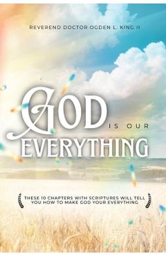 God is our everything - ogden king
