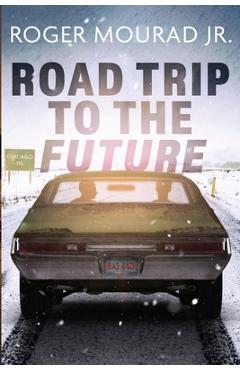 Road Trip to the Future - Roger Mourad