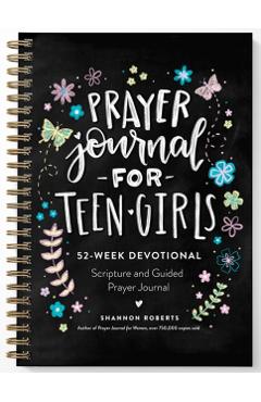 Prayer Journal for Teen Girls: 52-Week Scripture, Devotional, & Guided Prayer Journal - Shannon Roberts