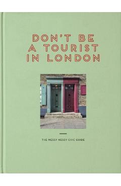 Don't Be a Tourist in London: The Messy Nessy Chic Guide - Vanessa Grall