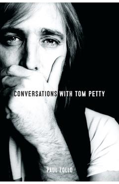 Conversations with Tom Petty - Paul Zollo