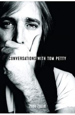 Conversations with Tom Petty - Paul Zollo