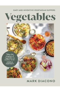 Vegetables: Easy and Inventive Vegetarian Suppers - Diacono Mark