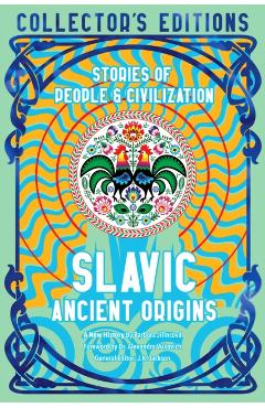Slavic Ancient Origins: Stories of People & Civilization - Barbora Jirincová