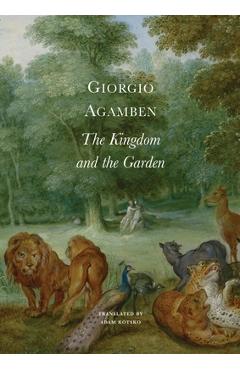 The Kingdom and the Garden - Giorgio Agamben