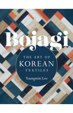 Bojagi: The Art of Korean Textiles - Youngmin Lee