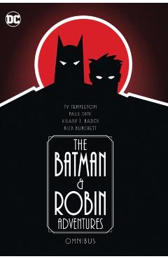 The Batman and Robin Adventures Omnibus - Paul Dini