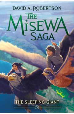The Sleeping Giant: The Misewa Saga, Book Five - David A. Robertson