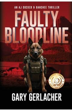 Faulty Bloodline: An AJ Docker and Banshee Thriller - Gary Gerlacher