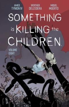 Something Is Killing the Children Vol. 8 - James Tynion Iv
