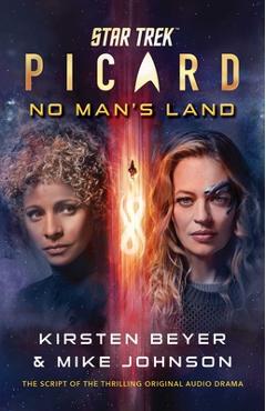 Star Trek: Picard: No Man\'s Land - Kirsten Beyer