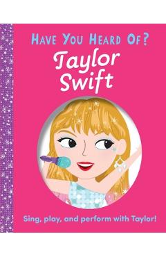 Have You Heard of Taylor Swift? - Una Woods