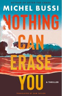 Nothing Can Erase You: A Thriller - Michel Bussi