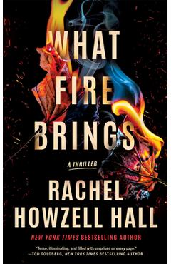 What Fire Brings: A Thriller - Rachel Howzell Hall