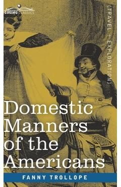 Domestic Manners of the Americans - Fanny Trollope