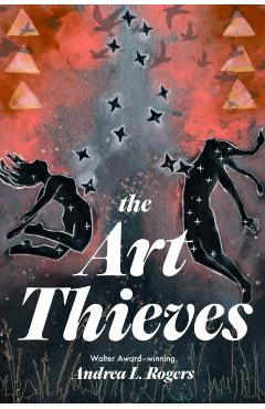 The Art Thieves - Andrea L. Rogers