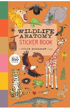 Wildlife Anatomy Sticker Book: A Julia Rothman Creation: More Than 500 Stickers - Julia Rothman